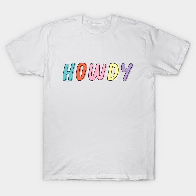 Howdy T-Shirt by SuperrSunday